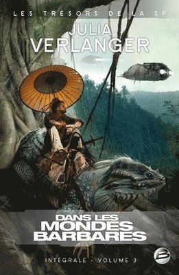 Julia Verlanger - Intégrale Julia Verlanger, T3: Dans les mondes barbares: Intégrale Julia Verlanger, Häftad. Tillgänglighet: Lägg i varukorg