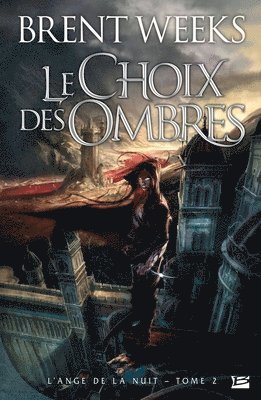 Brent Weeks - L'Ange de la Nuit, T2: Le Choix des ombres: L'Ange de la Nuit, Häftad
