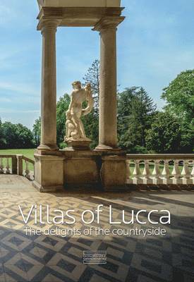 Villas of Lucca: The Delights of the Countryside