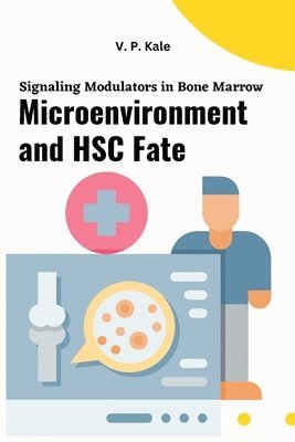 Signaling Modulators in Bone Marrow Microenvironment and HSC Fate 1