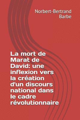 La mort de Marat de David: une inflexion vers la création d'un discours national dans le cadre révolutionnaire 1