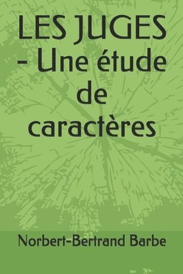 Norbert-Bertrand Barbe - LES JUGES - Une étude de caractères, Häftad
