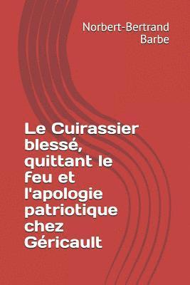 Le Cuirassier blessé, quittant le feu et l'apologie patriotique chez Géricault 1