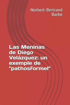 Norbert-Bertrand Barbe - Las Meninas de Diego Velázquez: un exemple de "pathosformel", Häftad