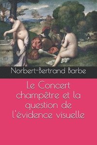 bokomslag Le Concert champêtre et la question de l'évidence visuelle