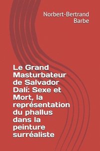 bokomslag Le Grand Masturbateur de Salvador Dali