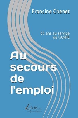 bokomslag Au secours de l'emploi: 35 ans au service de l'ANPE