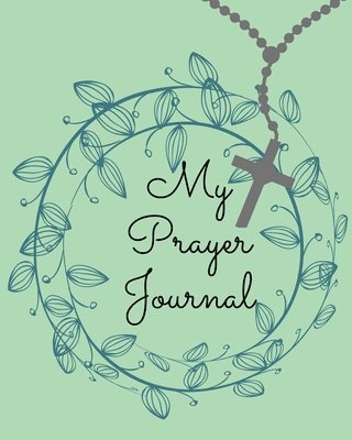 bokomslag My Prayer Journal.Amazing Guided Prayer Journal Filled with Quotes From the Proverbs Meant to Give Meaning to Your Prayer Sessions.
