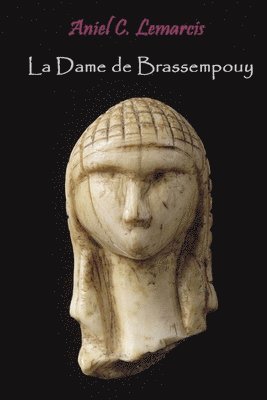 La Dame de Brassempouy: Il y a vingt-mille ans que je t'aime 1