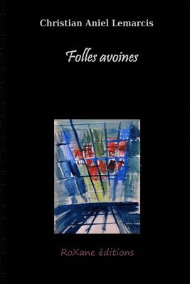 Christian Aniel Lemarcis - Folles avoines, Häftad