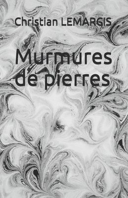Christian Lemarcis - Murmures de pierres, Häftad