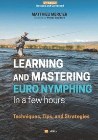 bokomslag Learning and Mastering Euronymphing in a Few Hours