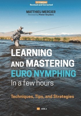 Learning and Mastering Euronymphing in a Few Hours