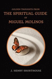 bokomslag Golden Thoughts from The Spiritual Guide of Miguel Molinos