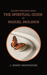 bokomslag Golden Thoughts from The Spiritual Guide of Miguel Molinos