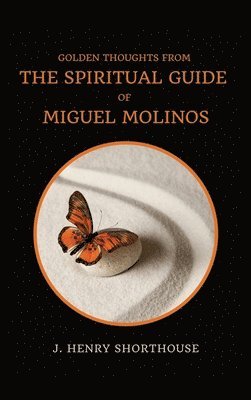 bokomslag Golden Thoughts from The Spiritual Guide of Miguel Molinos