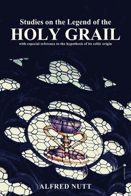 Studies on the Legend of the Holy Grail 1