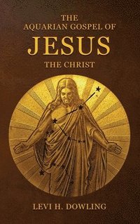 bokomslag Aquarian Gospel of Jesus the Christ