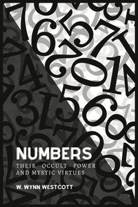 bokomslag NUMBERS, Their Occult Power And Mystic Virtues