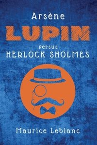 bokomslag Arsne Lupin versus Herlock Sholmes