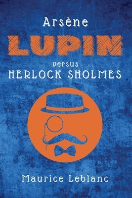 Maurice LeBlanc - Arsène Lupin versus Herlock Sholmes, Häftad