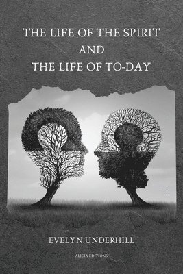 bokomslag Life of the Spirit and the Life of To-day