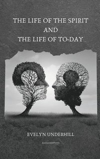 bokomslag Life of the Spirit and the Life of To-day