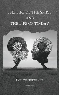 bokomslag Life of the Spirit and the Life of To-day