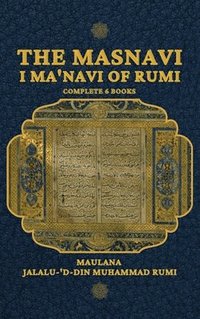 bokomslag The Masnavi I Ma'navi of Rumi