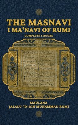Maulana Jalalu-'d-Din Muhammad Rumi, E H Whinfield, E. H. Whinfield, Maulana Jalalu-'d-din Muhammad Rumi - Masnavi I Ma'navi of Rumi, Inbunden