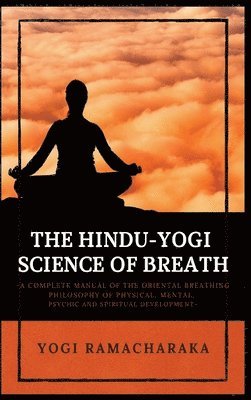 bokomslag The Hindu-Yogi Science of Breath