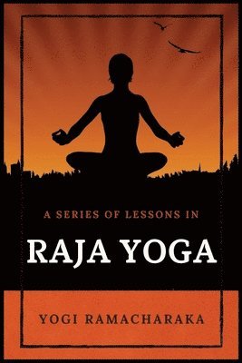 bokomslag A Series of Lessons in Raja Yoga