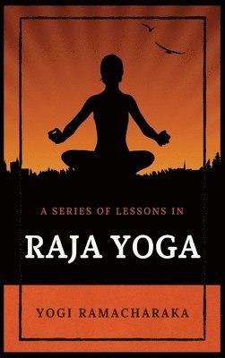 bokomslag Series of Lessons in Raja Yoga