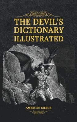 Ambrose Bierce - Devil's Dictionary Illustrated, Inbunden