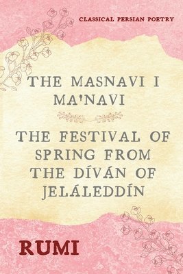 The Masnavi I Ma'navi of Rumi (Complete 6 Books) 1