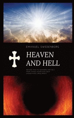 Emanuel Swedenborg - Heaven and Hell, Inbunden