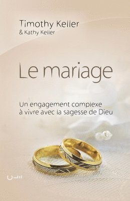 bokomslag Le mariage (The meaning of mariage): Un engagement complexe à vivre avec la sagesse de Dieu