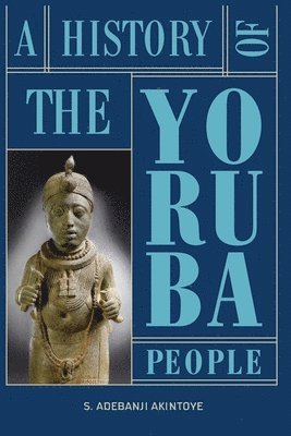 bokomslag A History of the Yoruba People