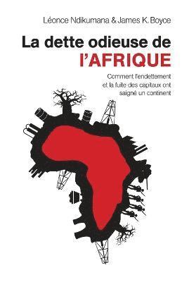 Léonce Ndikumana, James K Boyce - dette odieuse de l'Afrique, Häftad