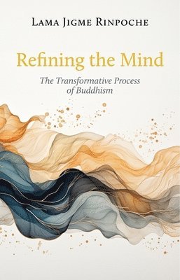 Refining the Mind: The Transformative Process of Buddhism 1