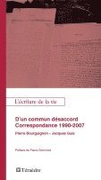 Jacques Guis, Pierre Bourguignon - D'un commun désacord. Correspondance 1990-2007, Häftad