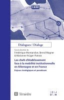 Frédérique Montandon, Wagner Bernd, Kruger Potratz Marianne - Les chefs d'établissement face à la mobilité institutionnelle en Allemagne et en France, Häftad