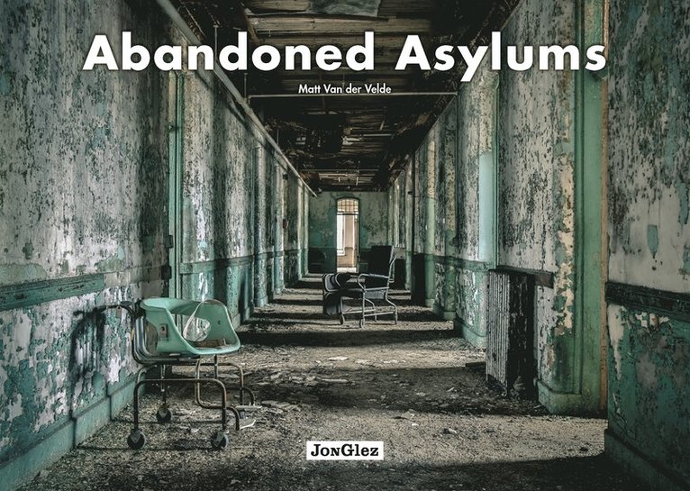 Abandoned Asylums 1