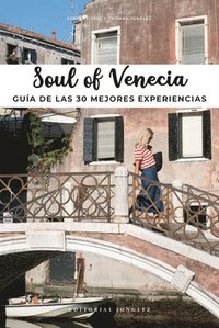 bokomslag Soul of Venecia: Guía de Las 30 Mejores Experiencias