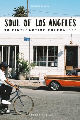 Soul of Los Angeles: 30 Einzigartige Erlebnisse 1
