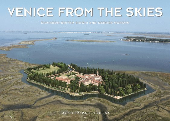 Riccardo Roiter Rigoni, Debora Gusson - Venice from the Skies, Inbunden