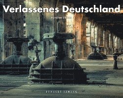 Aurélien Villette - Verlassenes Deutschland, Inbunden