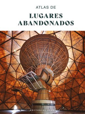 Atlas de Lugares Abandonados 1