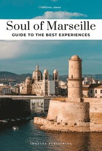 bokomslag Soul of Marseille Guide