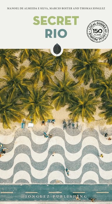Thomas Jonglez, Manoel De Almeida E Silva, Marcio Roiter - Secret Rio Guide, Häftad